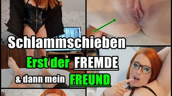 SCHLAMMSCHIEBEN ... Erst der FREMDE & dann mein FREUND!