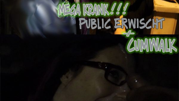 MEGA KRANK!!! PUBLIC ERWISCHT-FICKEN FÜR KIPPEN + CUMWALK