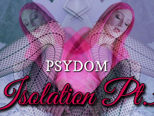 Psydom - Isolation Pt.3