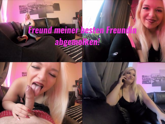 Freund meiner besten Freundin abgemolken!