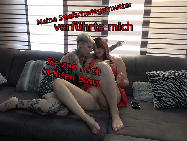 Meine Stiefschwiegermutter verführte mich, ich war Ihr ausgeliefert