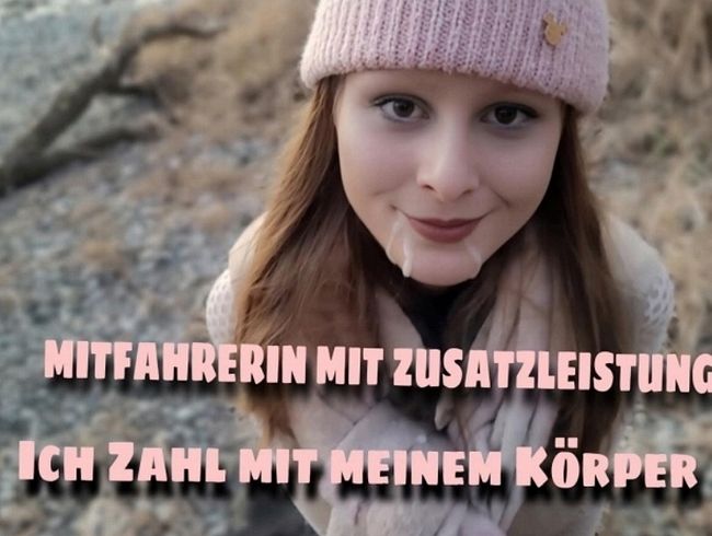 MITFAHRERIN MIT ZUSATZLEISTUNG ICH ZAHL MIT MEINEM KÖRPER