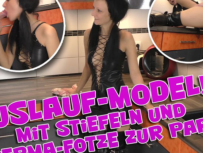 Auslauf-Modell! Mit Stiefeln und Sperma-Fotze zur Party