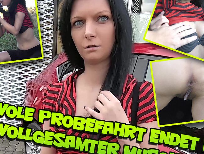 Frivole Probefahrt endet mit vollgesamter Muschi!!!