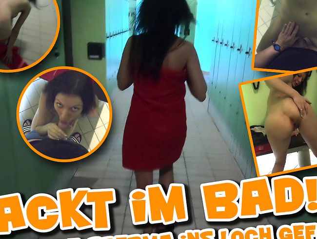 Nackt im Bad! Volle Kanne Sperma ins Loch gefickt