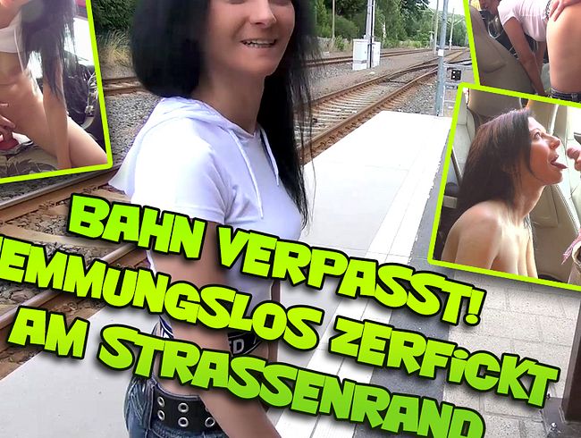 Bahn verpasst! Hemmungslos zerfickt am Strassenrand