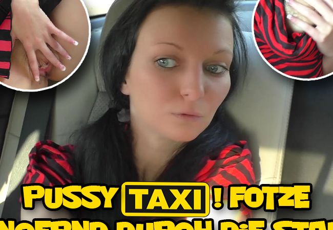 Pussy Taxi! Fotze fingernd durch die Stadt