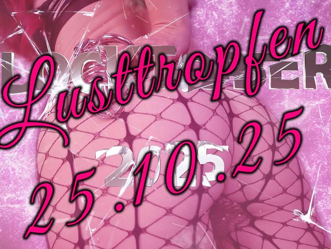 Locktober 2025 - Tag 25 - Lusttropfen