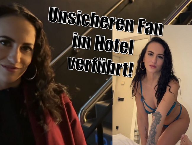 Unsicheren Fan im Hotel verführt!