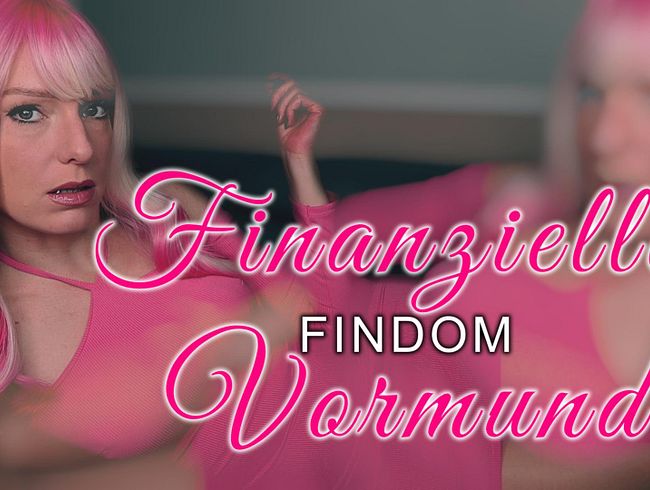Findom - Finanzieller Vormund
