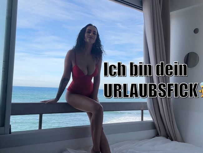 Ich bin dein URLAUBSFICK!