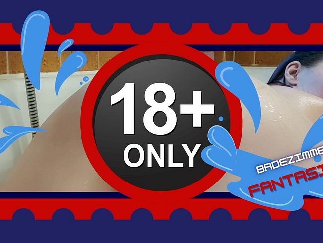 Badezimmer Fantasien