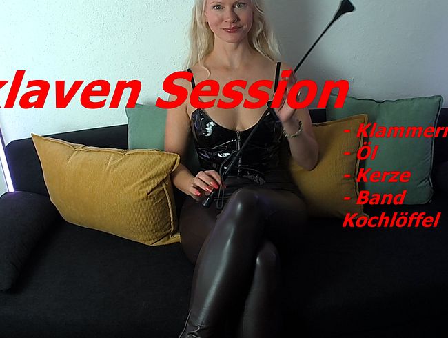Sklaven Session!