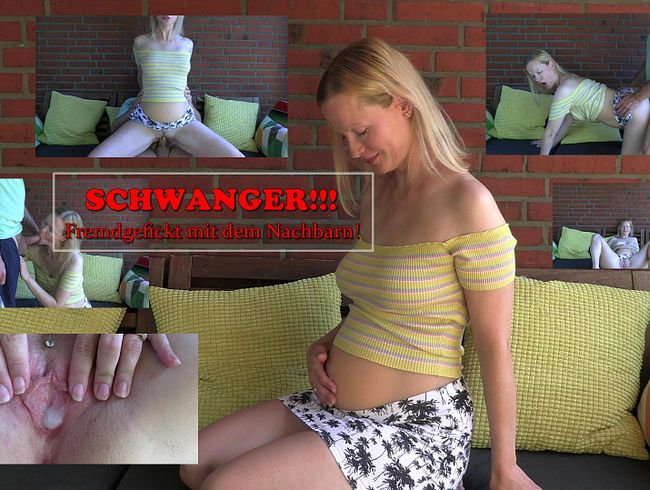 SCHWANGER! Fremdfick mit  dem Nachbarn!