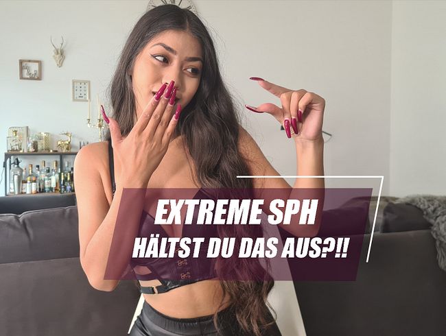 EXTREME SPH - Hältst du das aus ?