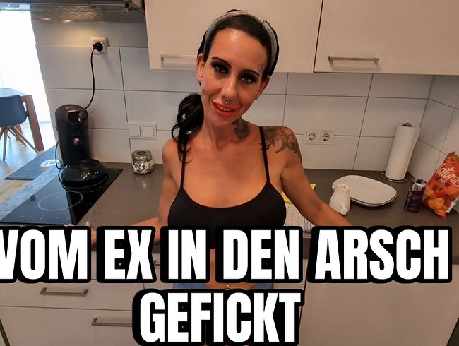 VOM EX IN DEN ARSCH GFICKT