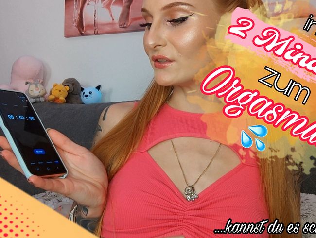in 2 Minuten zum Orgasmus