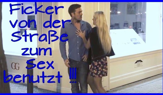 Fremder Ficker von der Straße!!!