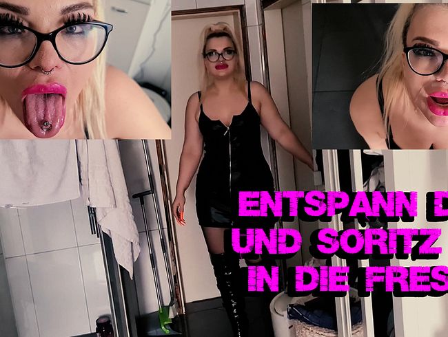 Entspann dich und Spritz mir in die Fresse!