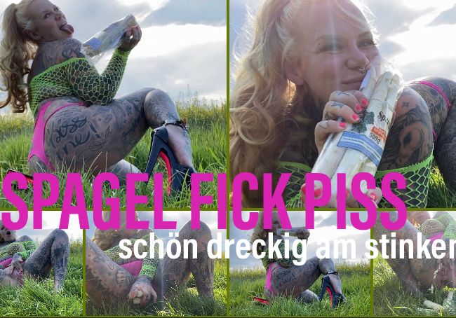 spargel FICK pISS I schön dreckig am stinken