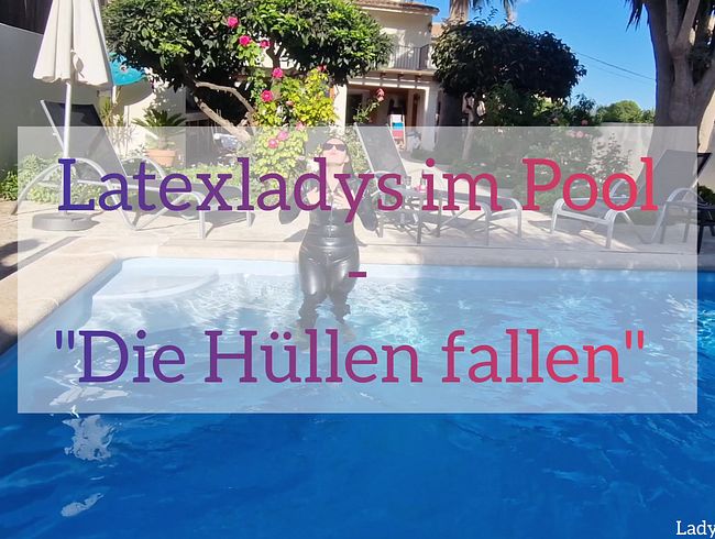 Latexladys im Pool: Die Hüllen fallen!