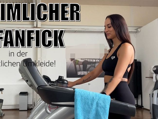 HEIMLICHER FANFICK in der öffentlichen Umkleide!!