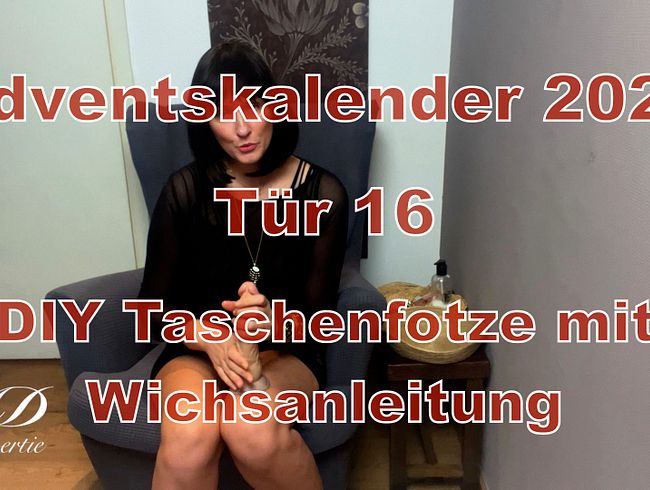 Tür 16 - DIY Taschenfotze mit Wichsanleitung 