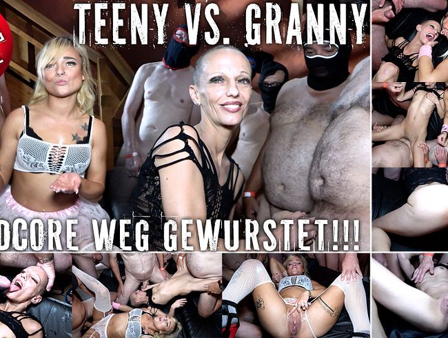 TEENY VS. GRANNY - Hardcore weggewurstet! Creampie GangBang DELUXE