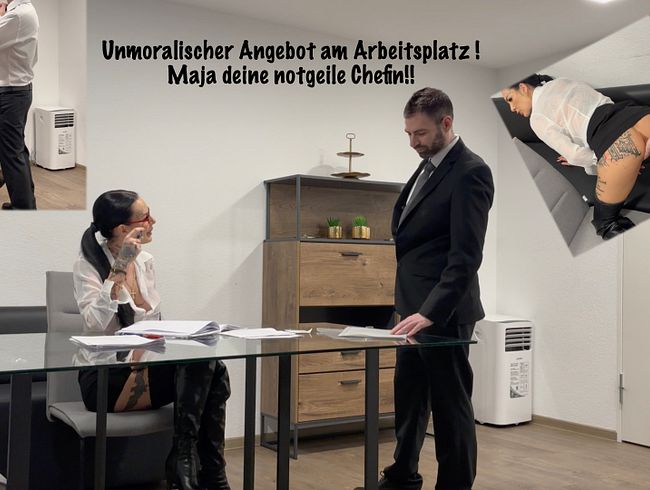 Unmoralischer Angebot am Arbeitsplatz ! Maja deine notgeile Chefin!!