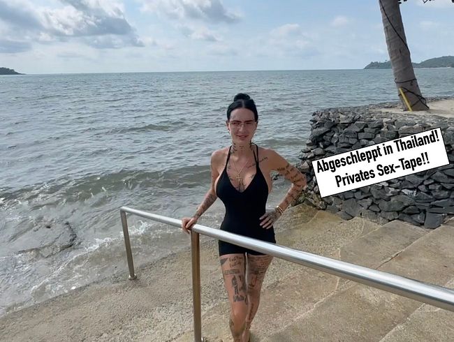 Abgeschleppt in Thailand! Privates Sex-Tape!!