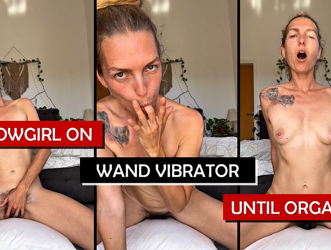 Wand Vibrator bis zum Orgasmus geritten!!
