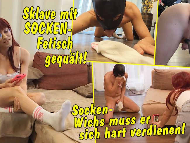 Sklave mit Socken-Fetisch fies gequält! Der muss sich seinen Socken Wichs hart verdienen!