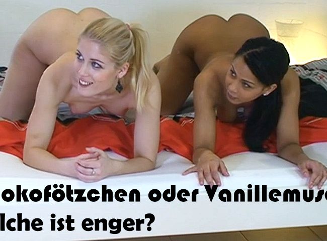 Schokofötzchen oder Vanillemuschi? Welche ist enger ?
