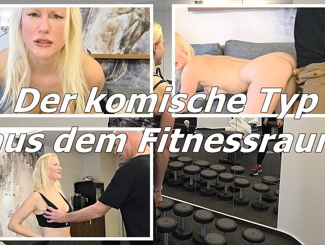 Der komische Typ aus dem Fitnessstudio