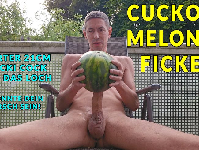 Der Cuckold Melonen Ficker * 21cm für das feuchte Loch