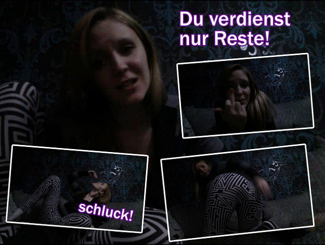 Du verdienst nur Reste !