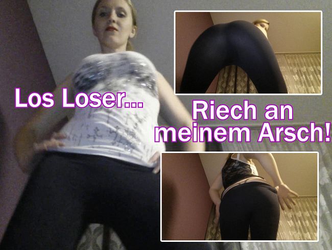 Riech meinen Arsch !!