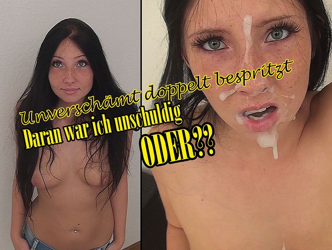Unverschämt! Doppelt bespritzt! Daran war ich unschuldig. ODER????
