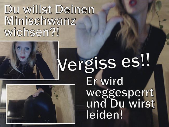 Nein... DU darfst nicht wichsen !!