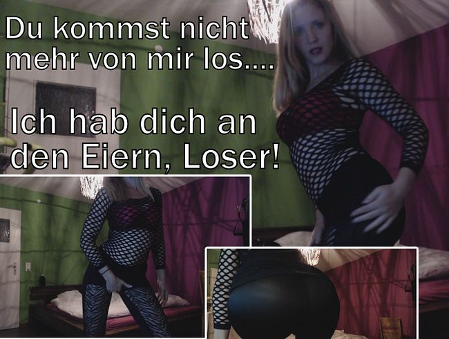 Loser, du bist MEIN !!