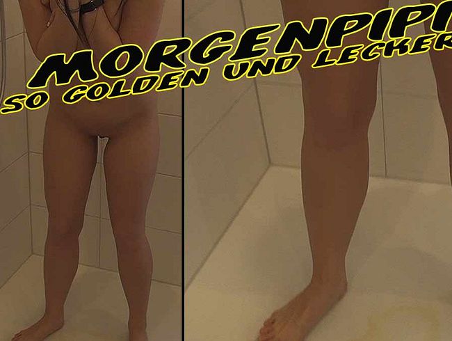 Morgenpipi! So GOLDEN und LECKER