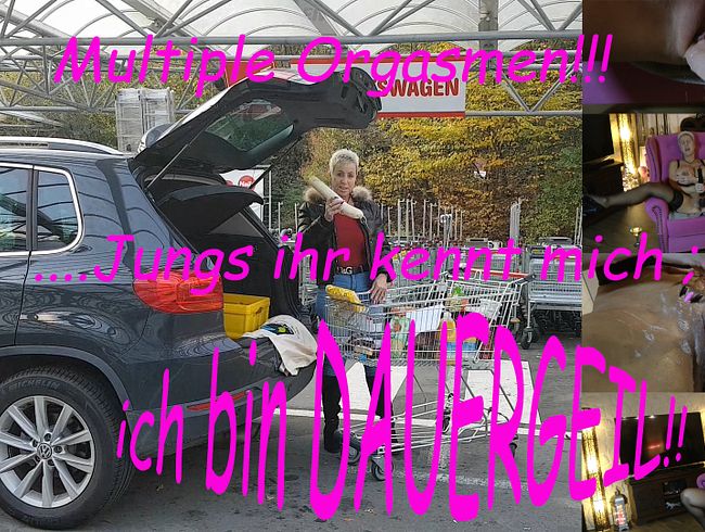 Multiple Orgasmen - Jungs ihr kennt mich!! Ich bin DAUERGEIL!!!