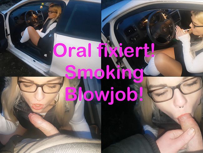 Oral fixiert! Smoking Blowjob!