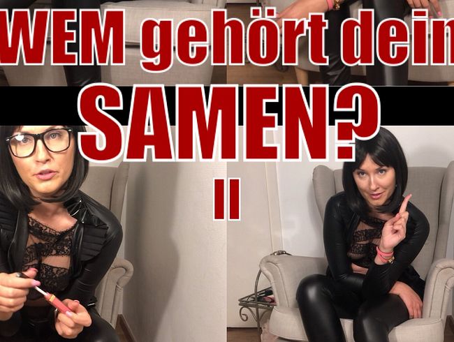 Wem gehört dein Samen? Teil  2