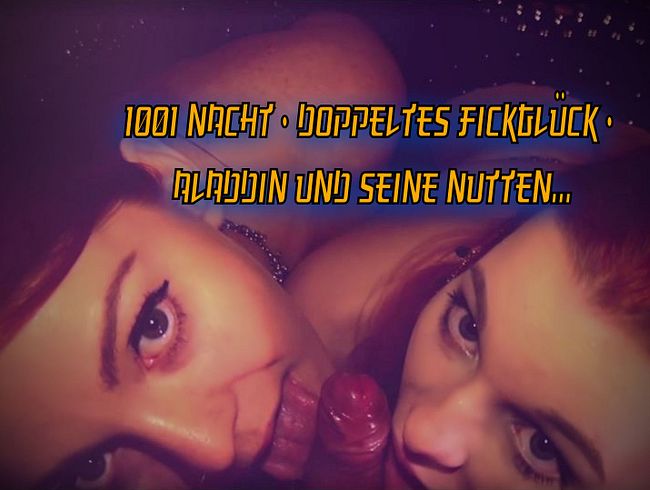 1001 Nacht - Doppeltes Fickglück - Aladdin und seine Nutten...