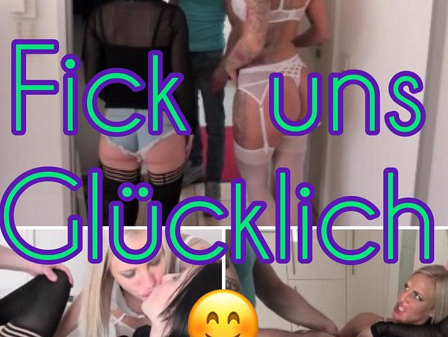 Fick uns glücklich !!