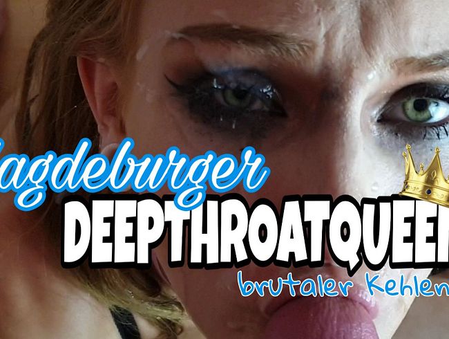 Brutaler Kehlenfick! DEEPTHROATQUEEN aus MAGDEBURG!