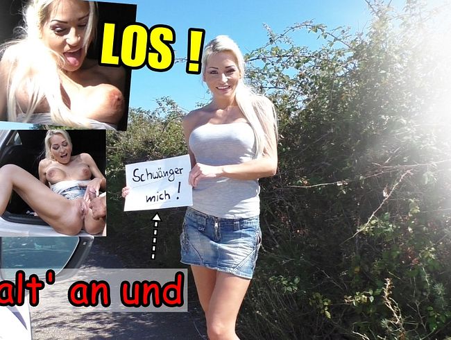 Geiles Flittchen - LOS halt an und SCHWÄNGER MICH !!