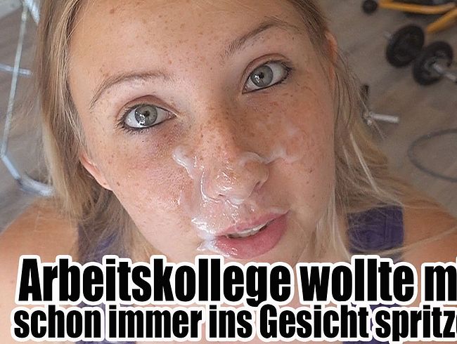 Arbeitskollege wollte mir schon immer ins Gesicht spritzen