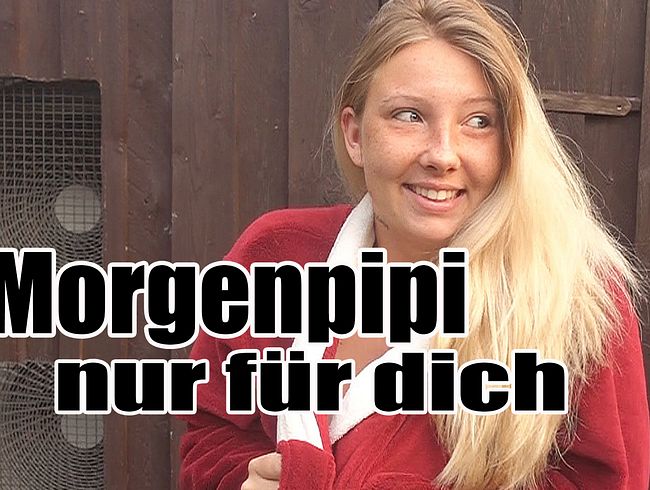 Morgenpipi! Nur für dich